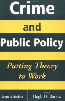 Paperback Crime and Public Policy: Putting Theory to Work Book