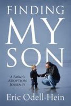Paperback Finding My Son: A Father's Adoption Journey Book