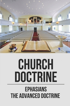 Paperback Church Doctrine: Ephasians The Advanced Doctrine: God Study Book
