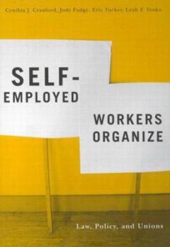 Paperback Self-Employed Workers Organize: Law, Policy, and Unions Book