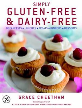 Hardcover Simply Gluten-Free & Dairy Free: Breakfast, Lunches, Treats, Dinners, Desserts Book