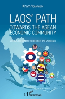 Paperback Laos' path towards the asean economic community: Context, Sustainable Development and Challenges Book