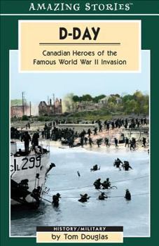 Paperback D-Day: Canadian Heroes of the Famous World War II Invasion Book