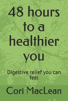 Paperback 48 hours to a healthier you: Digestive relief you can feel Book
