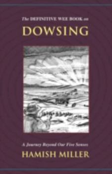 Paperback The Definitive Wee Book on Dowsing: A Journey Beyond Our Five Senses Book