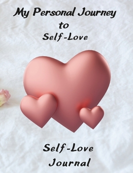 Paperback My Personal Journey to Self-Love, Self-Love Journal Book