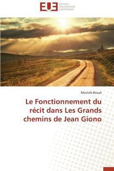 Paperback Le Fonctionnement Du Récit Dans Les Grands Chemins de Jean Giono [French] Book