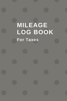Mileage Log Book For Taxes: Daily Tracking Your Simple Mileage Log Book Odometer for Business or Individual Journal Notebook : Color Theme (Vol.5)