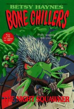 Night Squawker, The (BC 19) (Bone Chillers) - Book #19 of the Bone Chillers