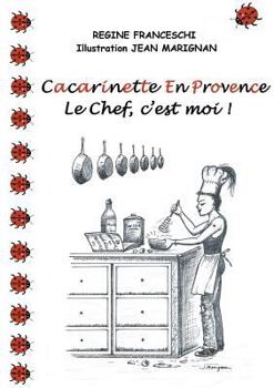 Paperback Cacarinette en Provence. Le Chef, c'est moi ! [French] Book