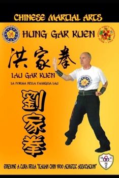 Hung Gar Kuen - Lau Gar Kuen: Chinese Martial Arts (Italian Edition)