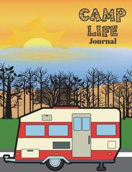 Camp Life Journal: A Prompt Journal That Also Serves as a Notebook, Guided Journal and Sketchbook. This Is a Good Gift for Children and Teens. Red Camper on Cover.