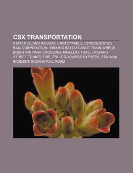 Paperback Csx Transportation: Staten Island Railway, Unstoppable, Consolidated Rail Corporation, 1993 Big Bayou Canot Train Wreck, Brighton Park Cro Book