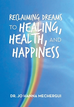 Hardcover Reclaiming Dreams to Healing, Health, and Happiness Book