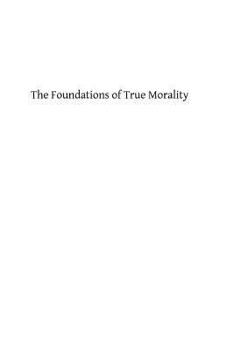 Paperback The Foundations of True Morality Book