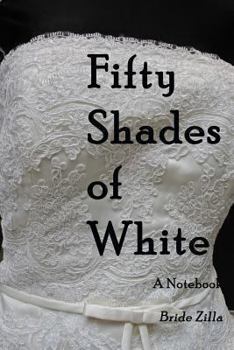 Paperback Fifty Shades of White: A Notebook Book