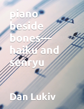 Paperback piano beside bones-haiku and senryu Book