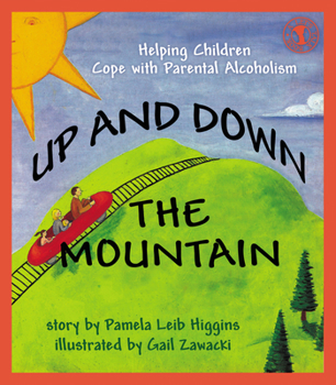 Paperback Up and Down the Mountain: Helping Children Cope with Parental Alcoholism Book