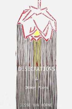 Paperback Desecrations: A Collection of Poems by Jesse Van Horne Book