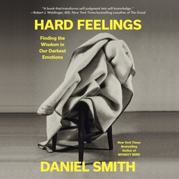 Audio CD Hard Feelings: Finding the Wisdom in Our Darkest Emotions Book