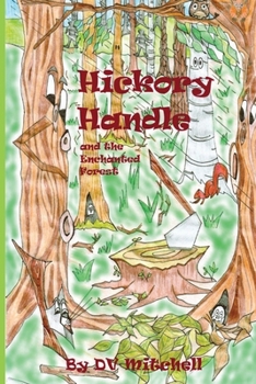 Paperback Hickory Handle and the Enchanted Forest: Book 4 of Little Stars series Book