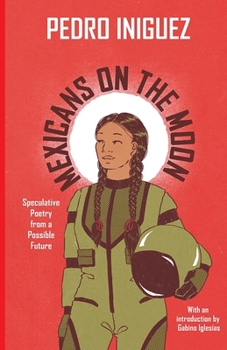 Paperback Mexicans on the Moon: Speculative Poetry from a Possible Future Book