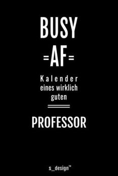 Kalender für Professoren / Professor: Immerwährender Kalender / 365 Tage Tagebuch / Journal [3 Tage pro Seite] für Notizen, Planung / Planungen / Planer, Erinnerungen, Sprüche (German Edition)