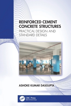 Paperback Reinforced Cement Concrete Structures: Practical Design and Standard Details Book