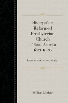 Hardcover History of the Reformed Presbyterian Church of North America 1871-1920 Book