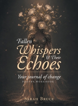 Hardcover Fallen Whispers & Their Echoes: Your journal of change Book