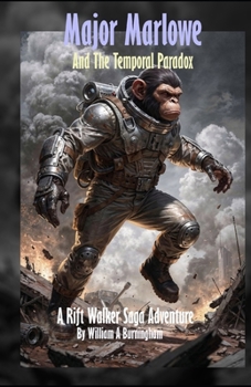 Major Marlowe and the Temporal Paradox: A Rift Walker Saga Adventure (The Nullkin Universe)