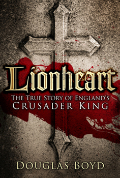 Hardcover Lionheart: The True Story of England's Crusader King Book