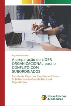 Paperback A preparação do LÍDER ORGANIZACIONAL para o CONFLITO COM SUBORDINADOS [Portuguese] Book