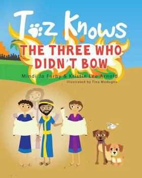 Paperback Toz Knows the Three Who Didn't Bow Book