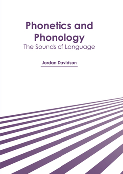 Hardcover Phonetics and Phonology: The Sounds of Language Book