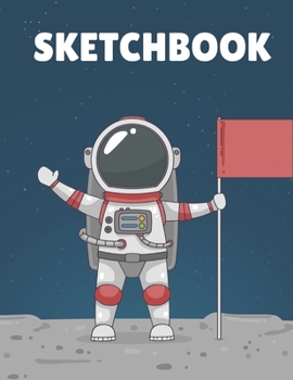 Sketchbook: 8.5X11 inches notebook, blank page journal , 100 pages plank paper for sketcher, kids , boys ,girls ,men, women, for drawing  in Alien , ... monster , Planet , Astronaut  cover , victory