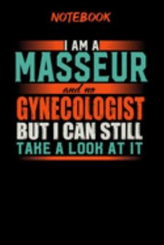 Notebook: Funny Masseur Notebook, Journal or Planner | Size 6 x 9 | 120 Lined Pages | Office Equipment | Great Gift idea for Christmas or Birthday for ... but I can still take a look at it