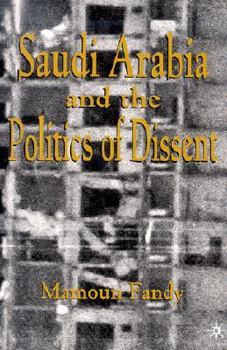 Paperback Saudi Arabia and the Politics of Dissent Book