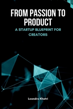 Paperback From Passion to Product: A Startup Blueprint for Creators Book