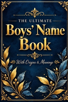 The Ultimate Boys Name Book