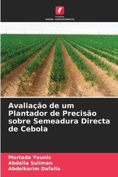 Paperback Avaliação de um Plantador de Precisão sobre Semeadura Directa de Cebola [Portuguese] Book
