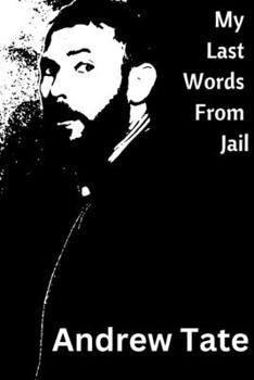 Paperback My Last Words From Jail: A Memoir of Redemption and Personal Transformation Book