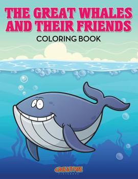 Paperback The Great Whales and Their Friends Coloring Book