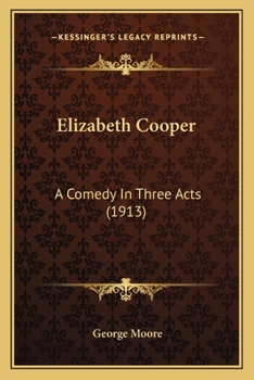 Paperback Elizabeth Cooper: A Comedy In Three Acts (1913) Book