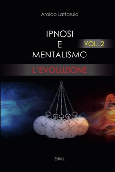 Paperback Ipnosi e Mentalismo vol. 2 L'Evoluzione [Italian] Book