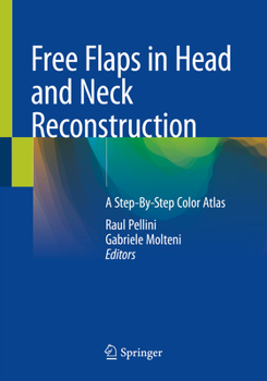 Paperback Free Flaps in Head and Neck Reconstruction: A Step-By-Step Color Atlas Book