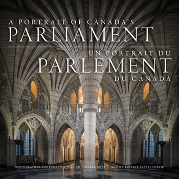 A Portrait of Canada’s Parliament