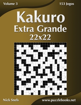 Paperback Kakuro Extra Grande 22x22 - Volume 3 - 153 Jogos [Portuguese] Book