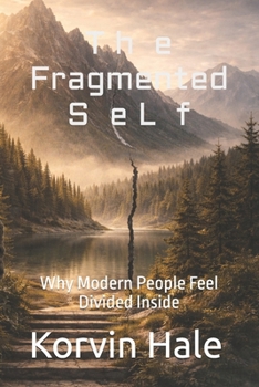 Paperback The Fragmented Self: Why Modern People Feel Divided Inside Book