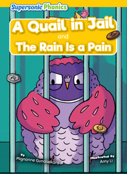 A Quail in Jail & the Rain Is a Pain